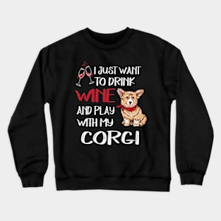 I Want Just Want To Drink Wine (132) Crewneck Sweatshirt